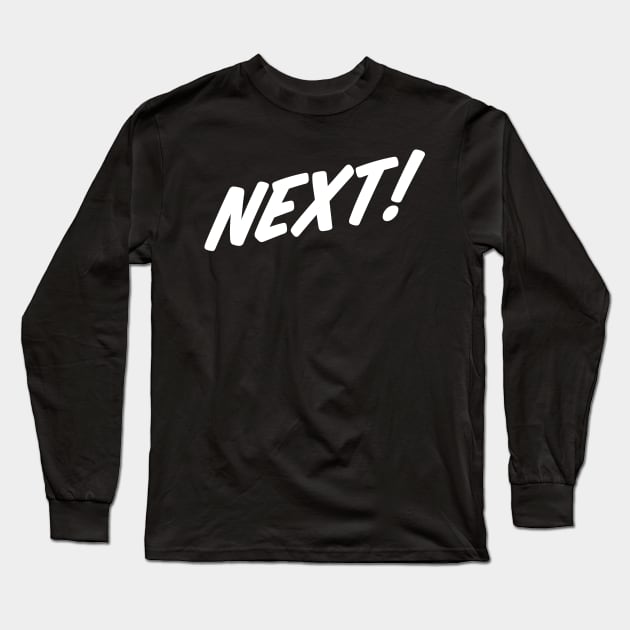 NEXT! Long Sleeve T-Shirt by Eugene and Jonnie Tee's